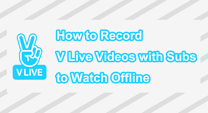 Record V Live Videos with Subs